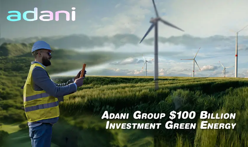  Adani Group $100 Billion Investment Green Energy 