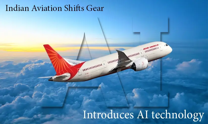  Indian Aviation Shifts Gear, Introduces AI technology 