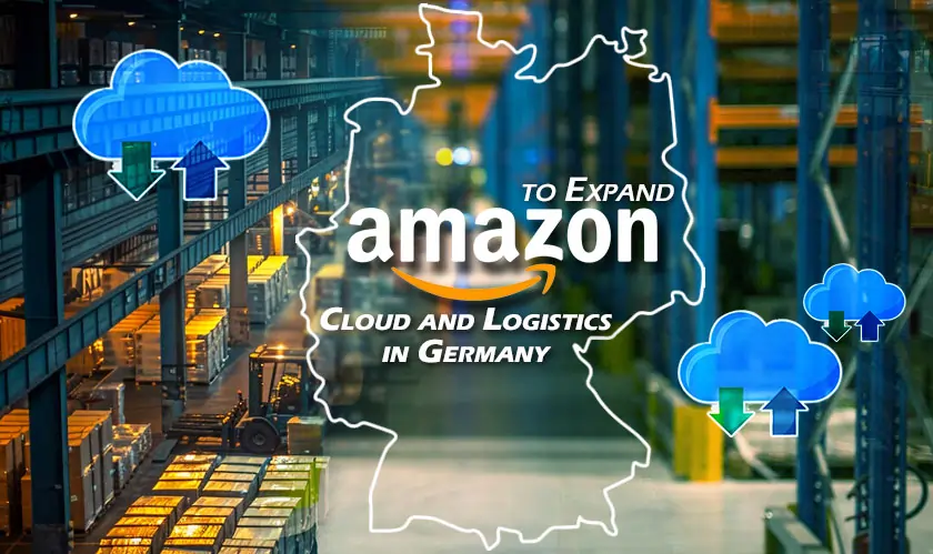  Amazon to Expand Cloud and Logistics in Germany 