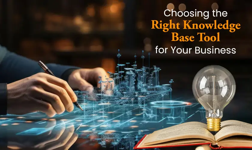 Choosing the Right Knowledge Base Tool for Your Business