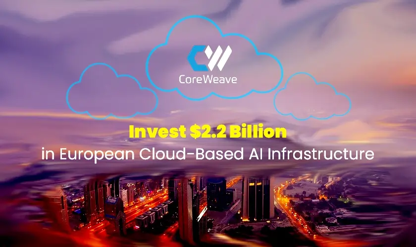  CoreWeave Invests Big in Cloud Infrastructure 