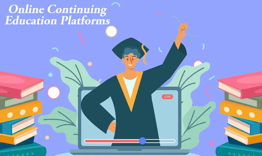  How to Implement Online Continuing Education Platforms 
