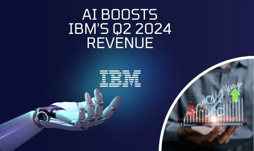  AI Boosts IBM's Q2 2024 Revenue 