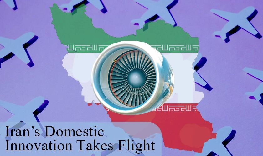  Iran’s Domestic Innovation Takes Flight 