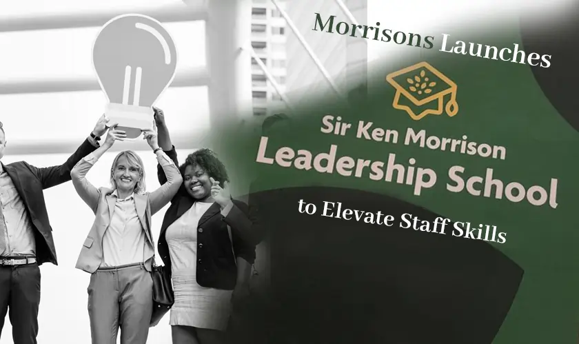  Morrisons leadership school, Sir Ken Morrison, career advancement, employee training, leadership development 
