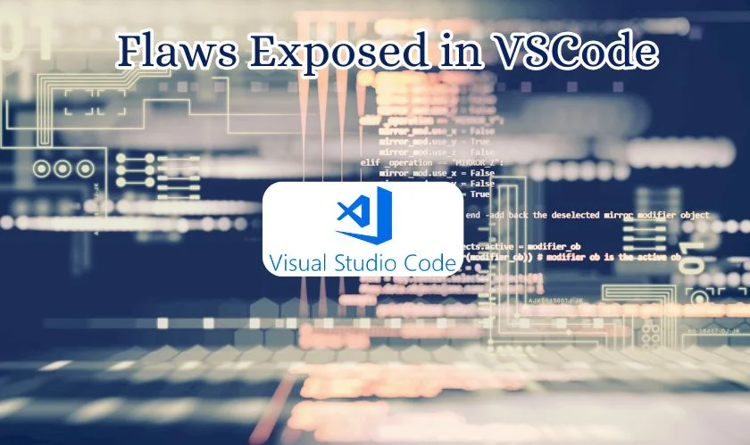  Flaws Exposed in VSCode 