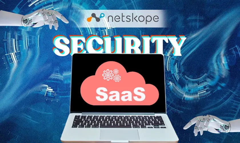  Netskope enhances SaaS Security with Generative AI 