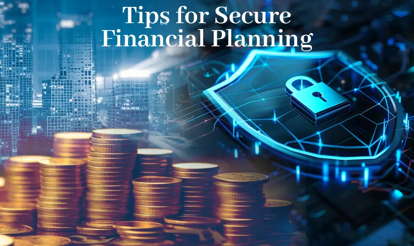  The Future of Banking: Tips for Secure Financial Planning 