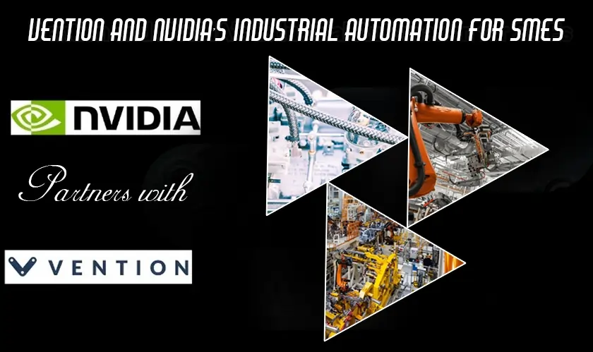  Vention and NVIDIA’s Industrial Automation for SMEs 