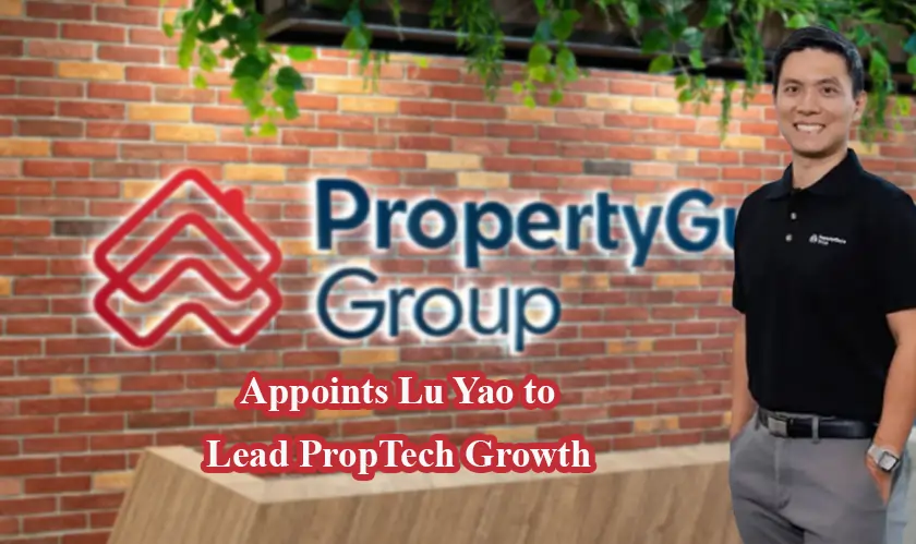 PropertyGuru Appoints Lu Yao to Lead PropTech Growth