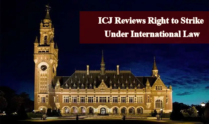 ICJ Reviews Right to Strike under International Law