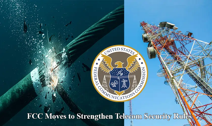 FCC Moves to Strengthen Telecom Security Rules