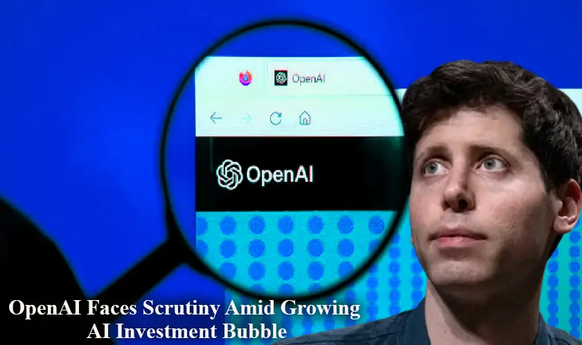 OpenAI Faces Scrutiny amid Growing AI Investment Bubble