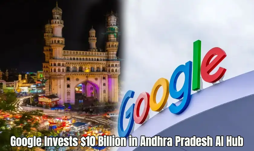 Google Invests $10 Billion in Andhra Pradesh AI Hub