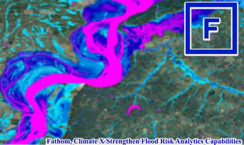 Fathom and Climate X Strengthen Flood Risk Analytics Capabilities