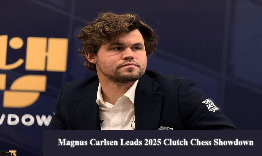 Magnus Carlsen Leads 2025 Clutch Chess Showdown