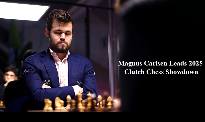 Magnus Carlsen Leads 2025 Clutch Chess Showdown