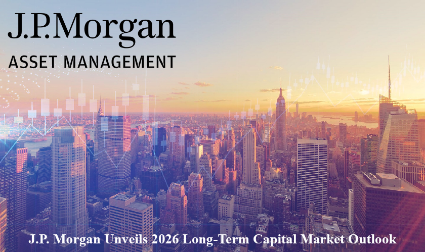 J.P. Morgan Unveils 2026 Long-Term Capital Market Outlook