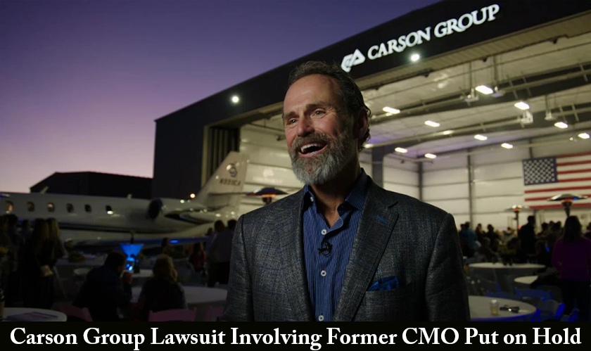 Carson Group Lawsuit Involving Former CMO Put on Hold