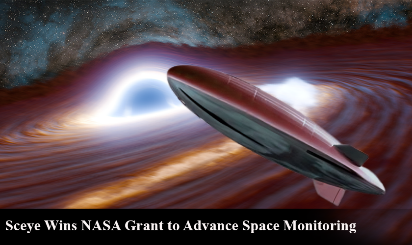 Sceye Wins NASA Grant to Advance Space Monitoring