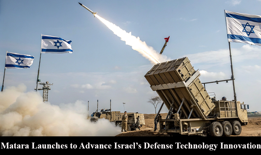 Matara Launches to Advance Israel’s Defense Technology Innovation