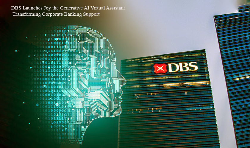DBS Launches Joy the Generative AI Virtual Assistant Transforming Corporate Banking Support
