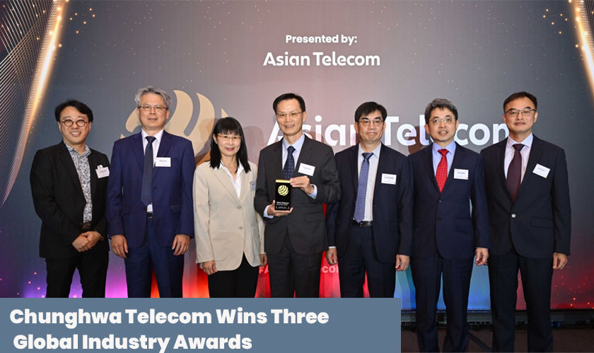 Chunghwa Telecom Wins Three Global Industry Awards