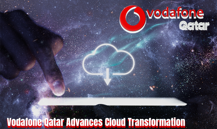 Vodafone Qatar Advances Cloud Transformation