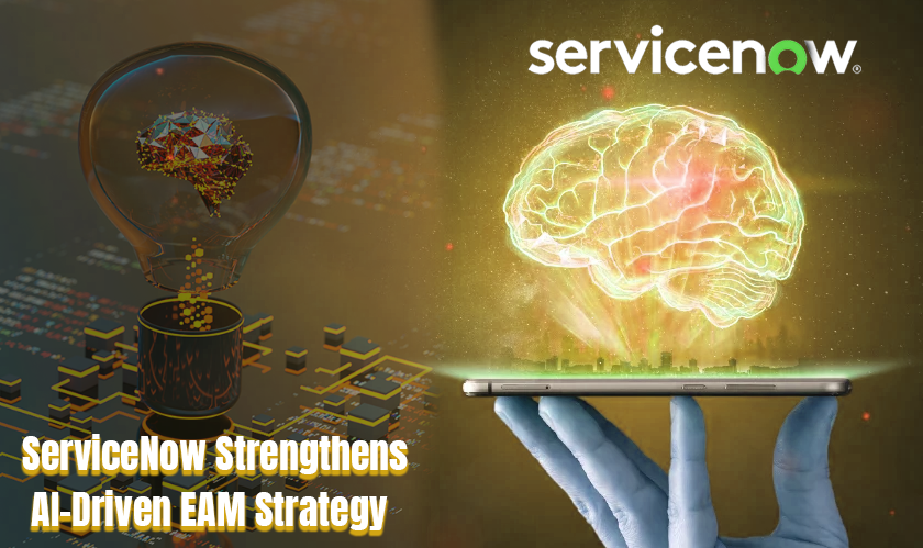 ServiceNow Strengthens AI-Driven EAM Strategy