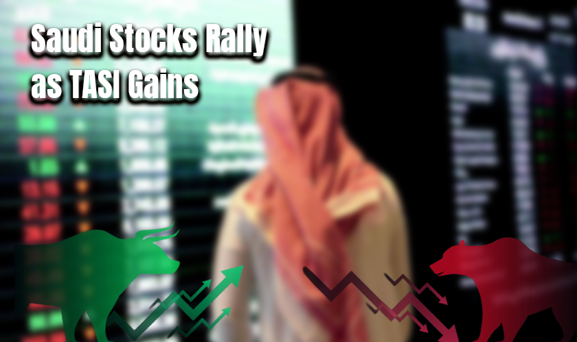 Saudi Stocks Rally as TASI Gains