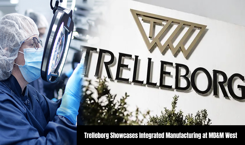 Trelleborg Showcases Integrated Manufacturing at MD&M West