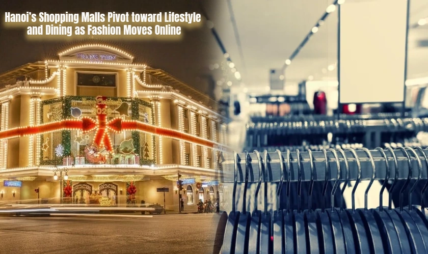 Hanoi’s Shopping Malls Pivot toward Lifestyle and Dining as Fashion Moves Online