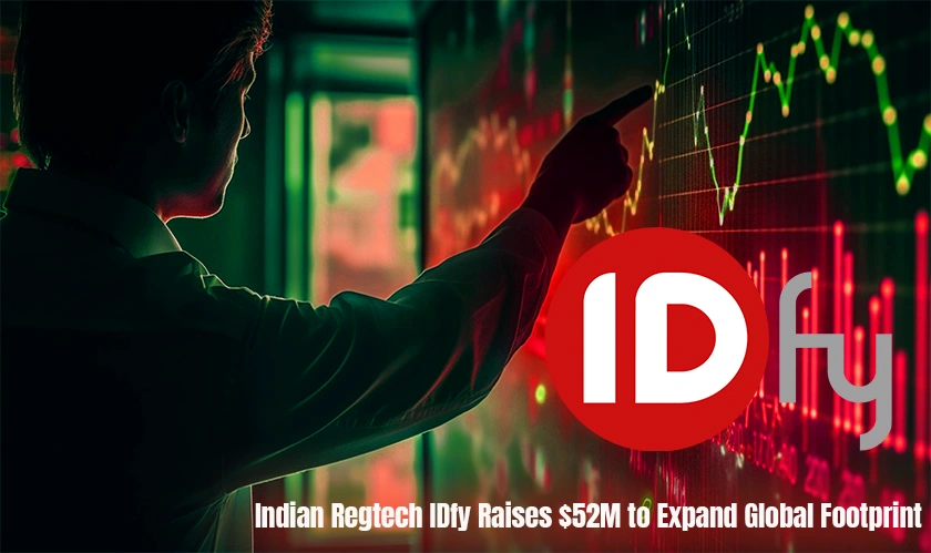 Indian Regtech IDfy Raises $52M to Expand Global Footprint