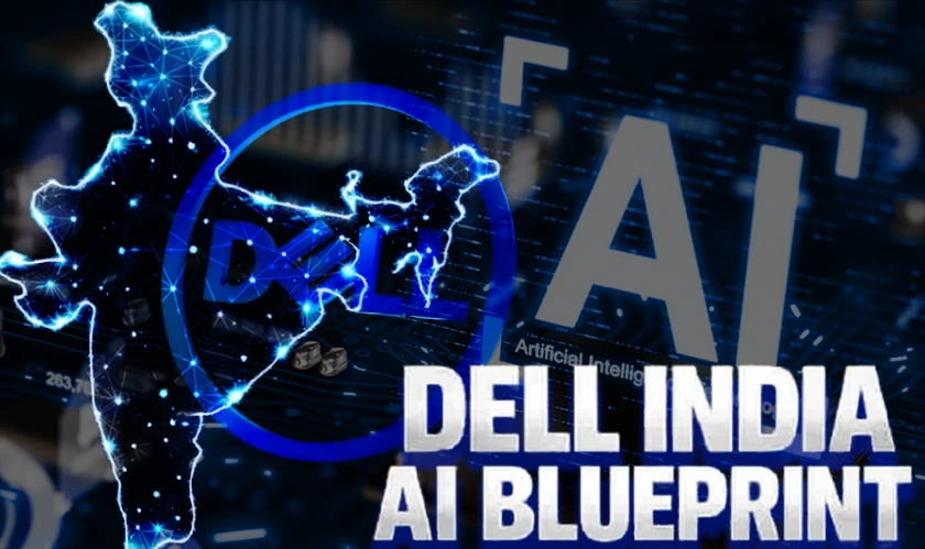 Dell Unveils ‘AI India Blueprint’ to Power the Nation’s Artificial Intelligence Future