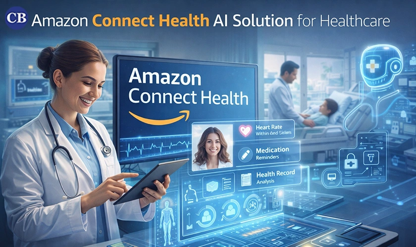 Amazon Connect Health Launched By Amazon Web Services to Simplify Health Care