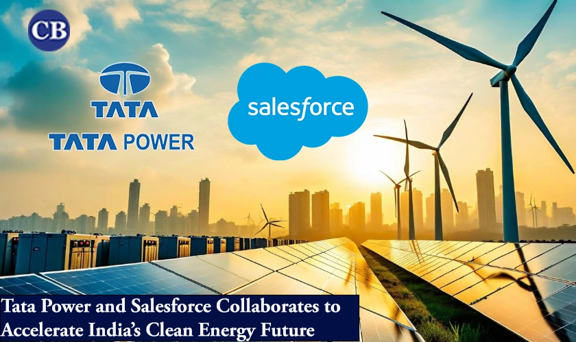 Tata Power and Salesforce Collaborates to Accelerate India’s Clean Energy Future