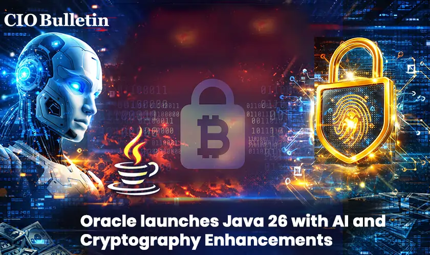 Oracle launches Java 26 with AI and Cryptography Enhancements