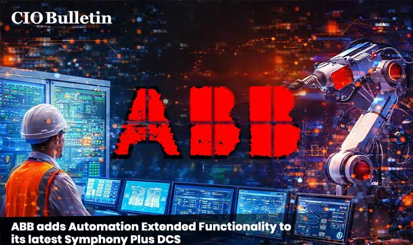  ABB adds Automation Extended Functionality to its latest Symphony Plus DCS 