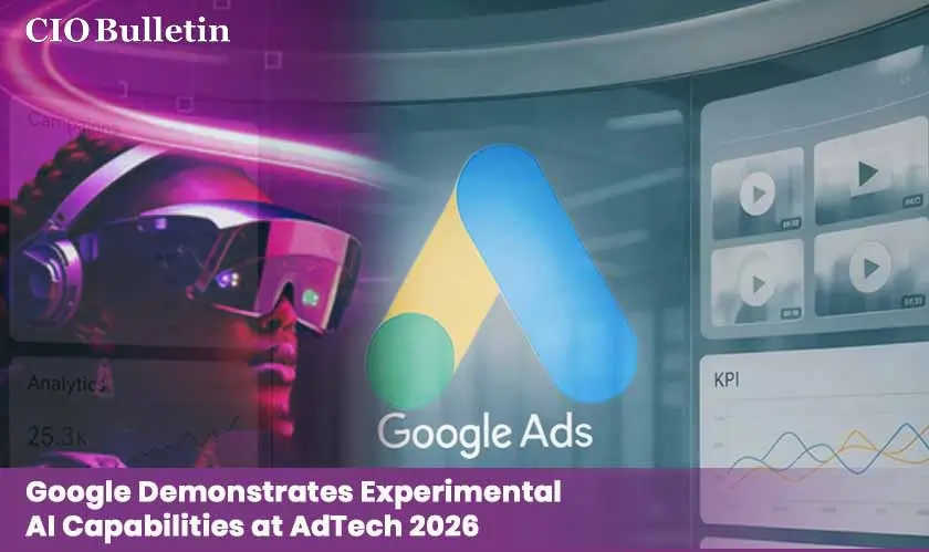 Google Demonstrates Experimental AI Capabilities at AdTech 2026