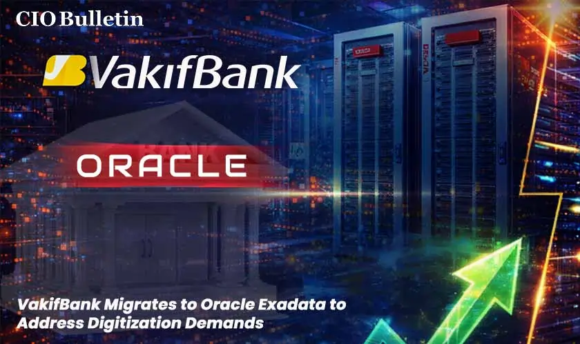 VakifBank Migrates to Oracle Exadata to Address Digitization Demands