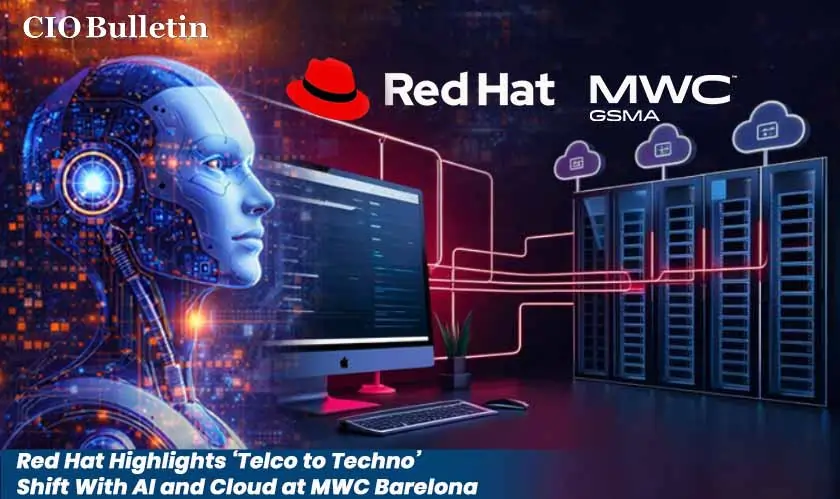 Red Hat Highlights ‘Telco to Techno’ Shift With AI and Cloud at MWC Barelona