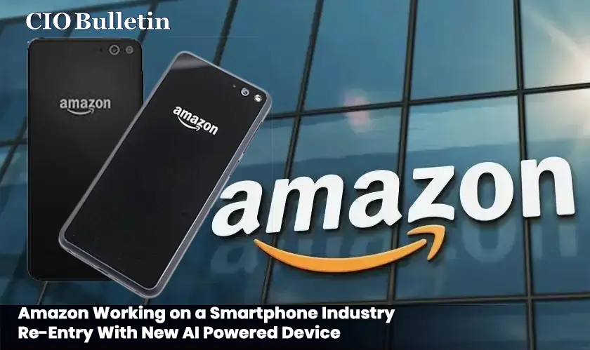  Amazon Working on a Smartphone Industry Re-Entry With New AI Powered Device 