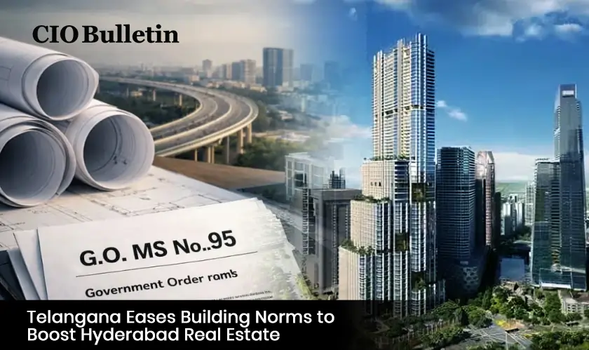 Telangana Eases Building Norms to Boost Hyderabad Real Estate