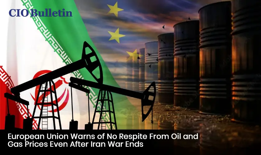  European Union Warns of No Respite From Oil and Gas Prices Even After Iran War Ends 