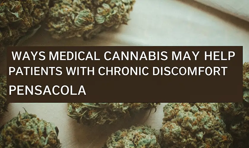 7 Ways Medical Cannabis May Help Patients with Chronic Discomfort in Pensacola