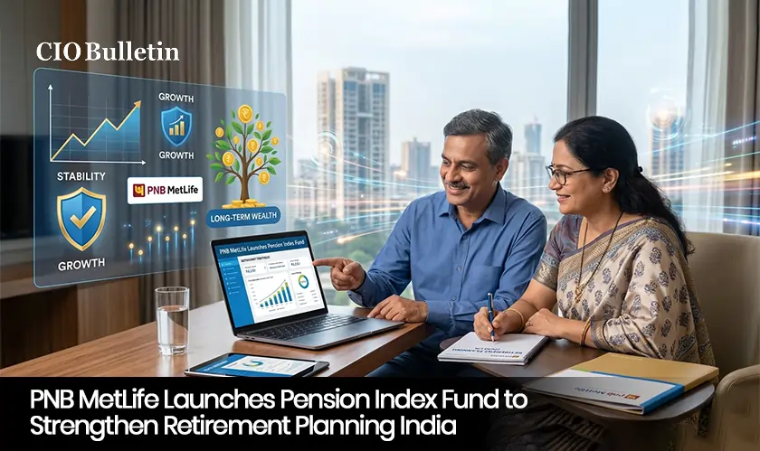  PNB MetLife Launches Pension Index Fund to Strengthen Retirement Planning India 