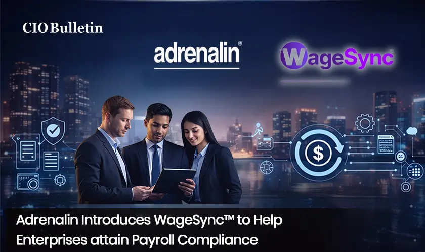Adrenalin Introduces WageSync™ to Help Enterprises attain Payroll Compliance