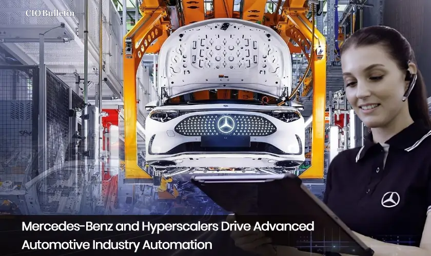  Mercedes-Benz and Hyperscalers Drive Advanced Automotive Industry Automation 
