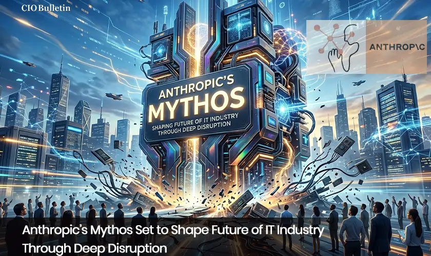  Anthropic’s Mythos Set to Shape Future of IT Industry Through Deep Disruption 