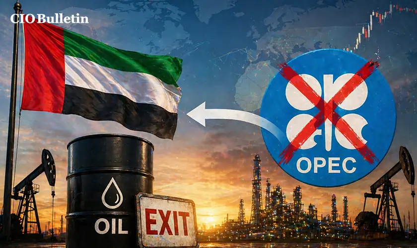  UAE Set to Leave OPEC Oil Cartel in 2026 | CIO Bulletin 